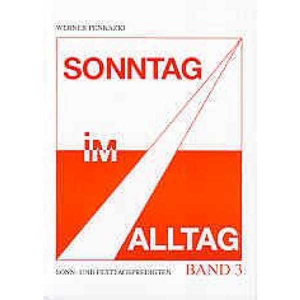 Sonntag im Alltag Band 3, Sonn- und Festtagspredigten | Werner Penkazki